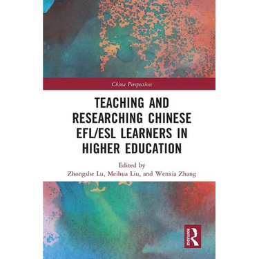 Teaching and Researching Chinese EFL/ESL Learners in Higher Education
