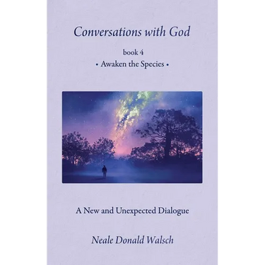 Conversations with God, Book 4: Awaken the Species