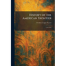 History of the American Frontier: 1763-1893