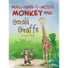 Mag-Nan-I-MOUS Monkey and Gerald Giraffe