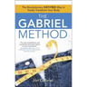The Gabriel Method: The Revolutionary Diet-Free Way to Totally Transform Your Body