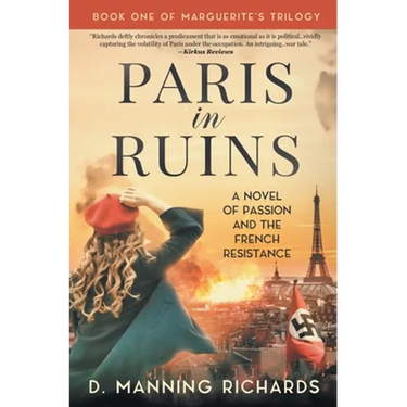 Paris in Ruins: A Novel of Passion and the French Resistance