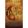 Tai Chi: Unlocking the Power of an Internal Chinese Martial Art, Including the 24 Forms and Meditation Techniques for Beginners