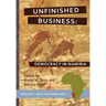 Unfinished Business: Democracy in Namibia