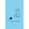 Cats Can't Love: Poems on love, grief, and letting go