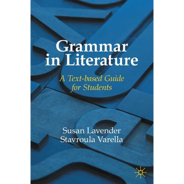 Grammar in Literature: A Text-Based Guide for Students