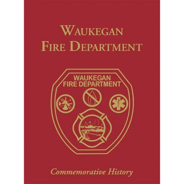 Waukegan Fire Department: Commemorative History