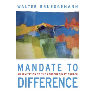 Mandate to Difference: An Invitation to the Contemporary Church