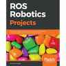 ROS Robotics Projects: Make your robots see, sense, and interact with cool and engaging projects with Robotic Operating System