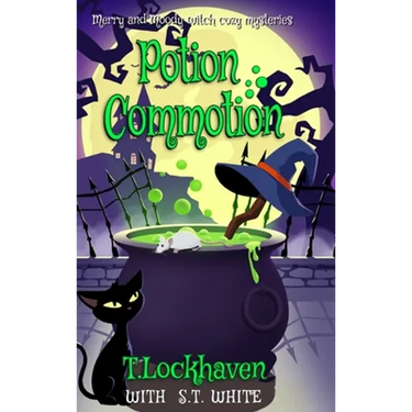 Potion Commotion (Book 1): Merry and Moody Witch Cozy Mysteries