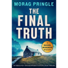 The Final Truth: An Absolutely Unputdownable Scottish Crime Thriller