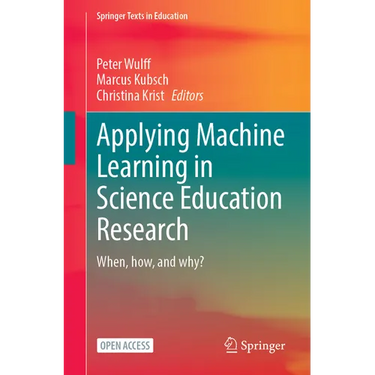Applying Machine Learning in Science Education Research: When, How, and Why?