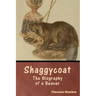 Shaggycoat: The Biography of a Beaver