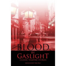 Blood by Gaslight: Classic Vampire Stories