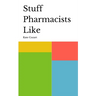 Stuff Pharmacists Like