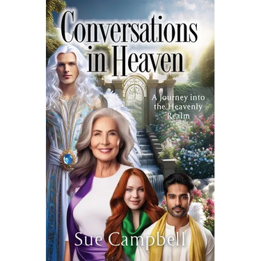 Conversations in Heaven: A Journey Into the Heavenly Realm