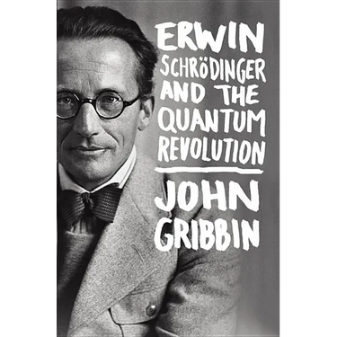 Erwin Schrodinger and the Quantum Revolution