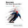 Skiing the New Easier Way: Secrets of the S Technique