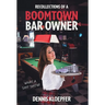 Recollections of a Boomtown Bar Owner: What a Shit Show!
