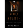 The Nearly Departed: Minnesota Ghost Stories & Legends