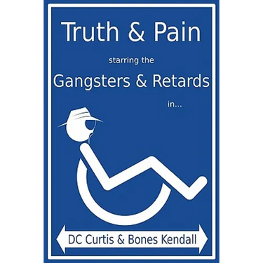Truth & Pain Starring the Gangsters & Retards In... the Mystique-Cal Person-A of MC Cripple Crip