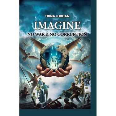 Imagine - No Wars & No Corruption