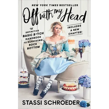 Off with My Head: The Definitive Basic B*tch Handbook to Surviving Rock Bottom