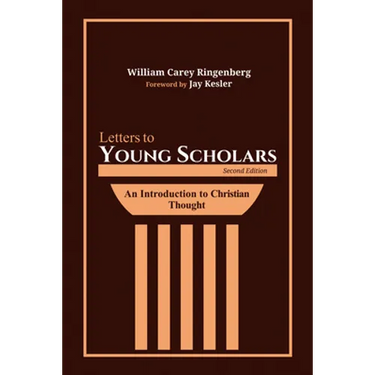 Letters to Young Scholars, Second Edition: An Introduction to Christian Thought