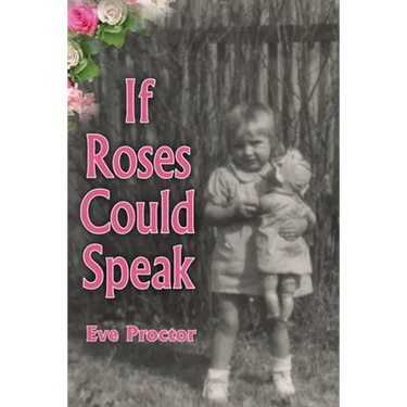 If Roses Could Speak