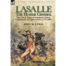 Lasalle-the Hussar General: the Life & Times of Napoleon's Finest Commander of Light Cavalry, 1775-1809