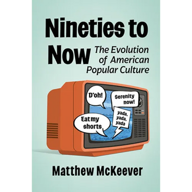 Nineties to Now: The Evolution of American Popular Culture