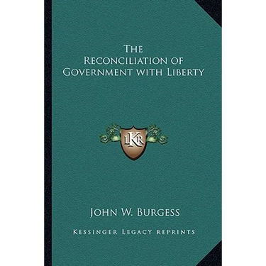 The Reconciliation of Government with Liberty