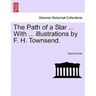 The Path of a Star ... with ... Illustrations by F. H. Townsend.