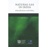 Natural Gas in India: Liberalisation and Policy