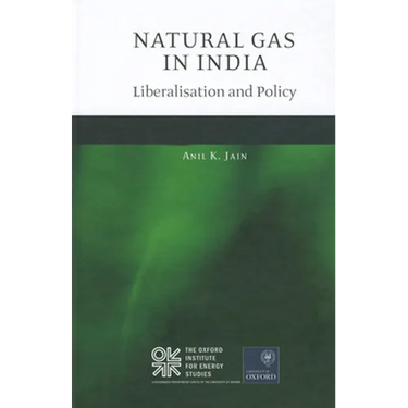 Natural Gas in India: Liberalisation and Policy