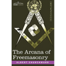 The Arcana of Freemasonry