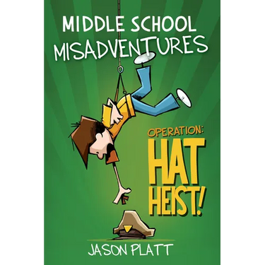 Middle School Misadventures: Operation: Hat Heist!