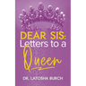 Dear Sis: Letters to a Queen