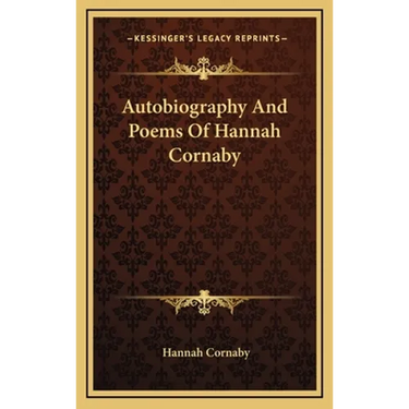 Autobiography And Poems Of Hannah Cornaby