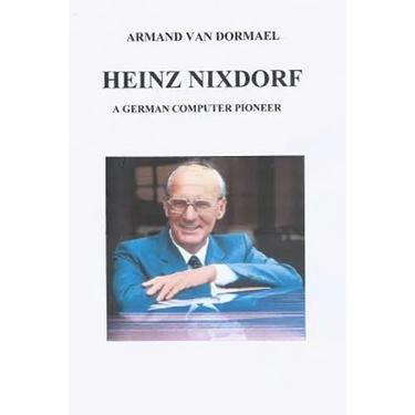 Heinz Nixdorf A German Computer Pioneer