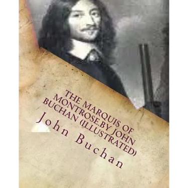 The Marquis of Montrose.by John Buchan (ILLUSTRATED)