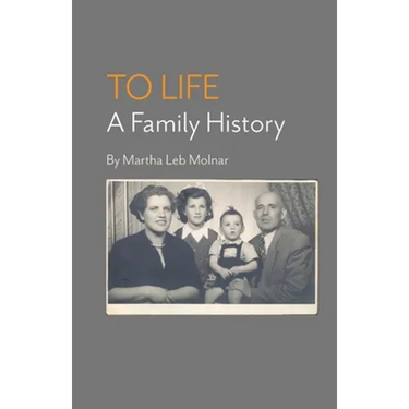 To Life: A Family History