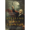 Stealing God's Thunder: Benjamin Franklin's Lightning Rod and the Invention of America