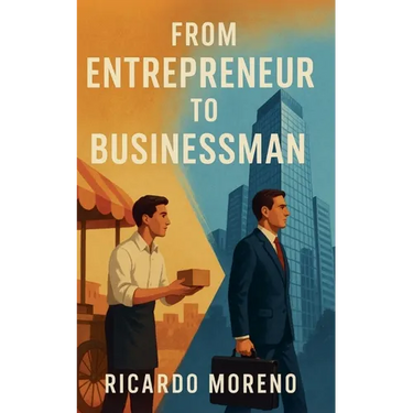 From Entrepreneur to Businessman