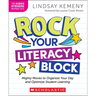 Rock Your Literacy Block: Mighty Moves to Organize Your Day and Optimize Student Learning