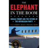 The Elephant in the Room: Donald Trump and the Future of the Republican Party