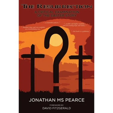 The Resurrection: A Critical Examination of the Easter Story