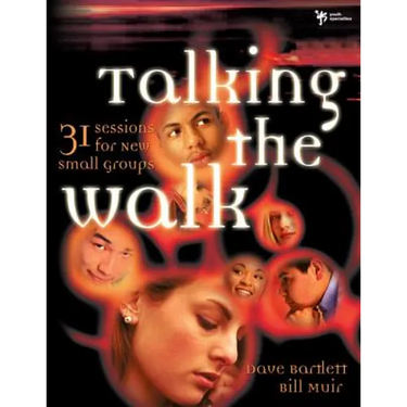 Talking the Walk: 31 Sessions for New Small Groups