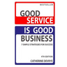 Good Service is Good Business-NEW 4th edition: 7 Simple Strategies for Service Success