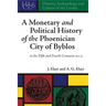 A Monetary and Political History of the Phoenician City of Byblos in the Fifth and Fourth Centuries B.C.E.